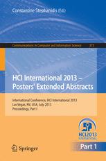 HCI International 2013 - Posters’ Extended Abstracts: International Conference, HCI International 2013, Las Vegas, NV, USA, July 21-26, 2013, Proceedings, Part I