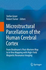 Microstructural Parcellation of the Human Cerebral Cortex: From Brodmann's Post-Mortem Map to in Vivo Mapping with High-Field Magnetic Resonance Imaging