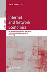 Internet and Network Economics: 6th International Workshop, WINE 2010, Stanford, CA, USA, December 13-17, 2010. Proceedings