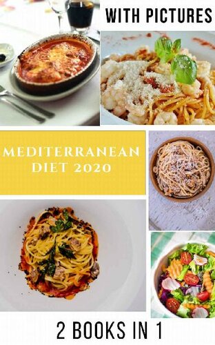 Mediterranean Diet: With Pictures 2020, Quick, Easy and Healthy Mediterranean Diet Recipes