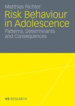 Risk Behaviour in Adolescence: Patterns, Determinants and Consequences