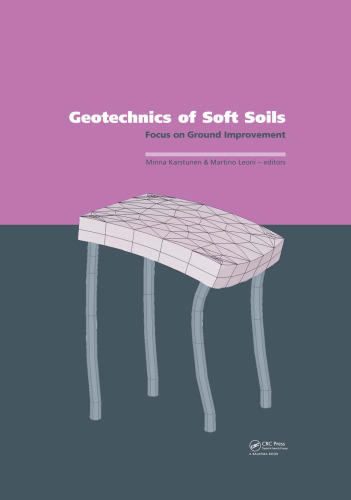 Geotechnics of Soft Soils: Focus on Ground Improvement: Proceedings of the 2nd International Workshop held in Glasgow, Scotland, 3 - 5 September 2008