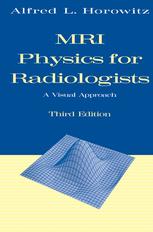 MRI Physics for Radiologists: A Visual Approach