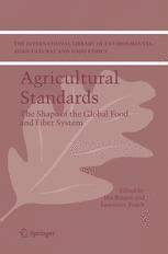 Agricultural Standards: The Shape of the Global Food and Fiber System