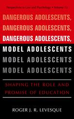 Dangerous Adolescents, Model Adolescents: Shaping the Role and Promise of Education