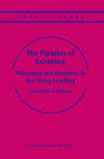 The Paradox of Existence: Philosophy and Aesthetics in the Young Schelling