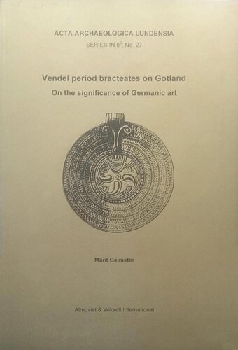 Vendel Period Bracteates on Gotland: On the Significance of Germanic Art