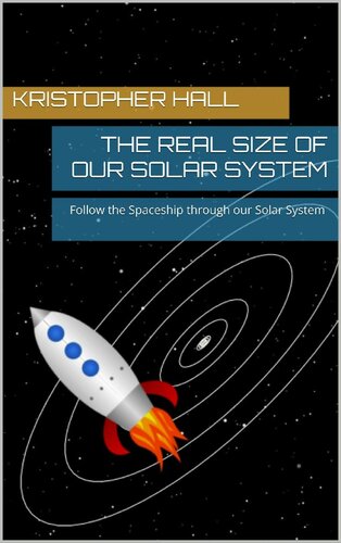 The REAL Size of our Solar System [PreK - 2nd]: Follow the Spaceship through our Solar System