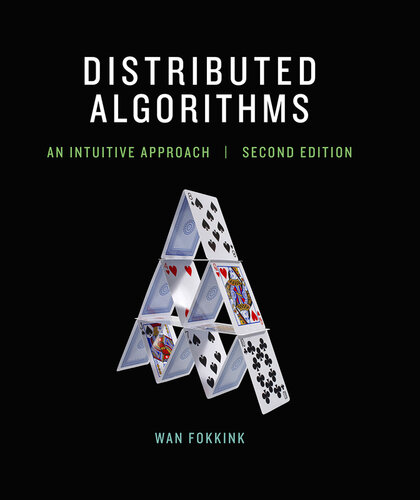 distributed Algorithms: An Intuitive Approach An Intuitive Approach