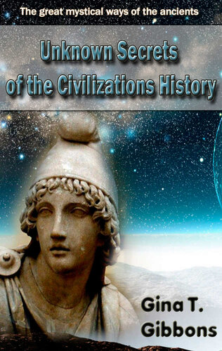 Unknown Secrets of the Civilizations History: The great mystical ways of the ancients