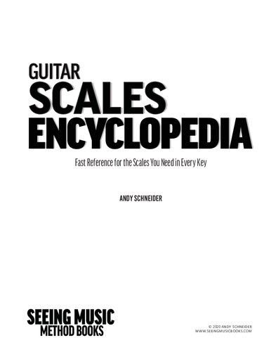 Guitar Scales Encyclopedia: Fast Reference for the Scales You Need in Every Key