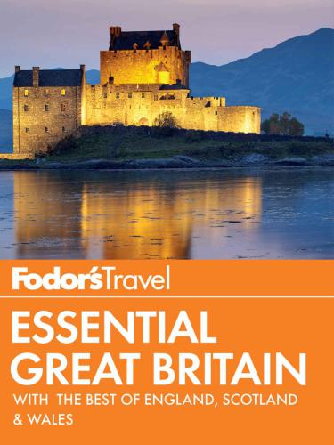 Fodor's Essential Great Britain: with the Best of England, Scotland & Wales