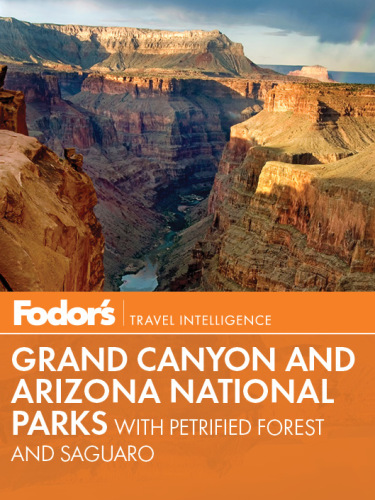 Fodor's Grand Canyon & Arizona National Parks: with Petrified Forest and Saguaro