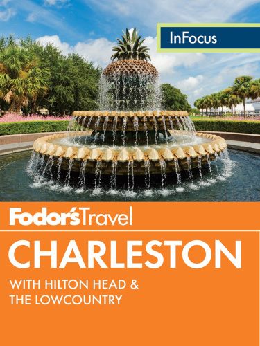 Fodor's in focus Charleston: with Hilton Head & the Lowcountry