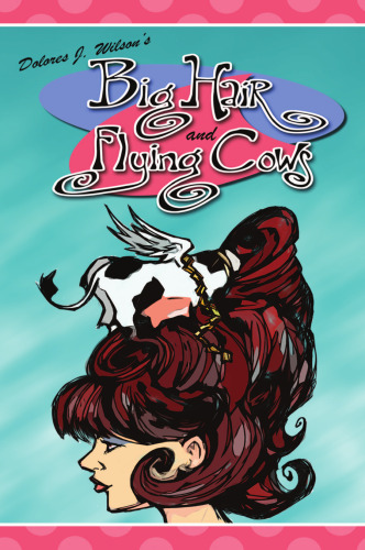 Big Hair and Flying Cows