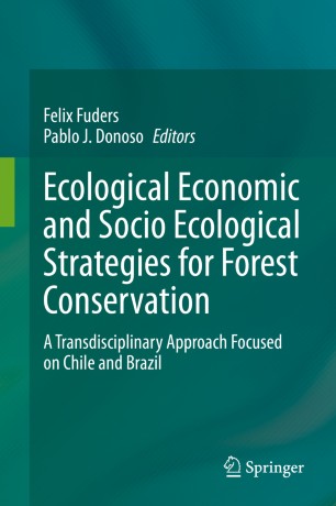 Ecological Economic and Socio Ecological Strategies for Forest Conservation: A Transdisciplinary Approach Focused on Chile and Brazil