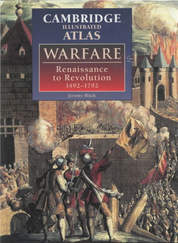 The Cambridge Illustrated Atlas of Warfare - Renaissance to Revolution