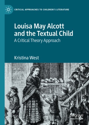 Louisa May Alcott and the Textual Child: A Critical Theory Approach