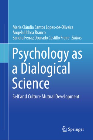 Psychology as a Dialogical Science: Self and Culture Mutual Development