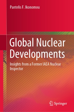 Global Nuclear Developments: Insights from a Former IAEA Nuclear Inspector