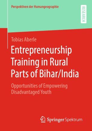 Entrepreneurship Training in Rural Parts of Bihar/India: Opportunities of Empowering Disadvantaged Youth