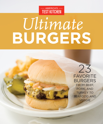 America's Test Kitchen's Ultimate Burgers