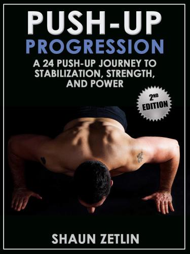 Push-up progression: a 24 push-up journey to stabilization, strength & power