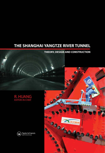 The Shanghai Yangtze River Tunnel. Theory, Design and Construction