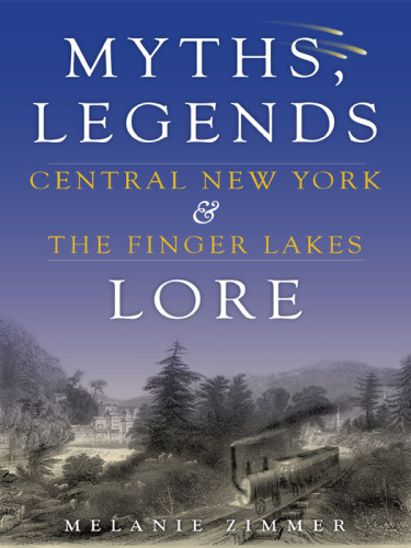 Myths, legends, lore: Central New York & the Finger Lakes