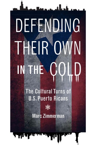 Defending their own in the cold: the cultural turns of U.S. Puerto Ricans