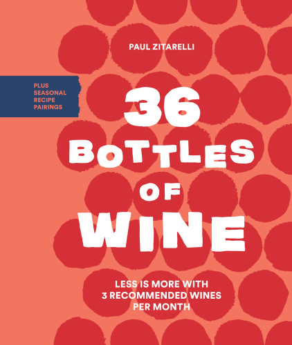 36 bottles of wine: less is more with 3 recommended wines per month and seasonal menus to pair with them