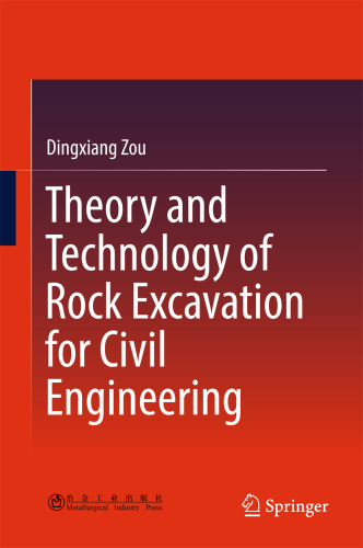 Theory and Technology of Rock Excavation for Civil Engineering