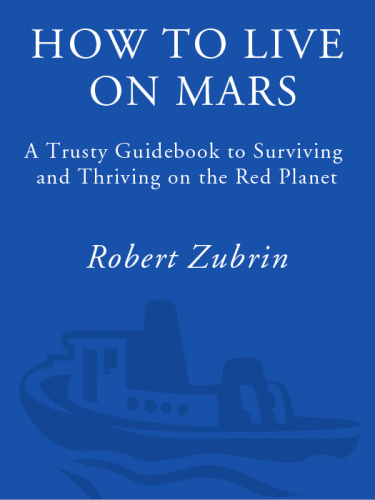 How to live on Mars: a trusty guidebook to surviving and thriving on the Red Planet