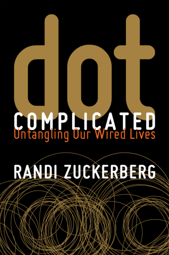 Dot complicated: untangling our wired lives