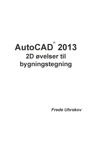 AutoCAD 2013 - 2D øvelser til bygningstegning