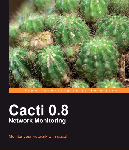 Cacti 0.8 network monitoring: monitor your network with ease!