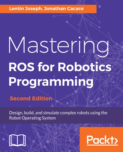 Mastering ROS for Robotics Programming