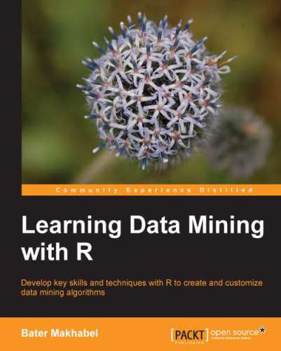 Learning Data Mining with R