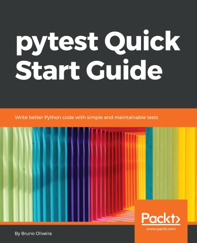 Pytest quick start guide write better Python code with simple and maintainable tests