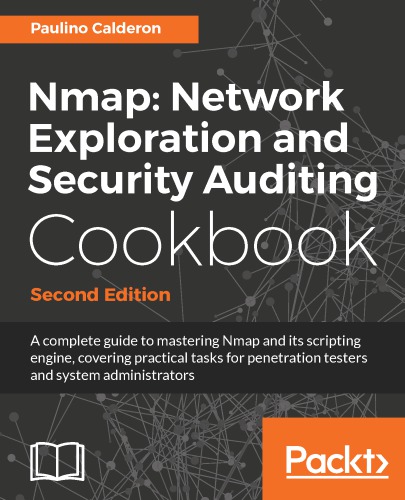 Nmap: Network Exploration and Security Auditing Cookbook