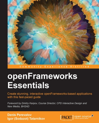 OpenFrameworks essentials: create stunning, interactive openFrameworks-based applications with this fast-paced guide