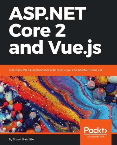 HANDS-ON ASP.NET Core 2 and Vue.js: create state of the art asp.net applications with vue.js at ... the client side