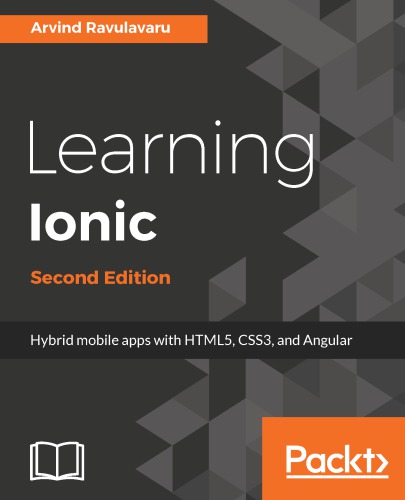 Learning Ionic: build hybrid mobile applications with HTML5, SCSS, and Angular