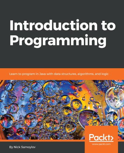 Introduction to programming learn to program in Java with data structures, algorithms, and logic