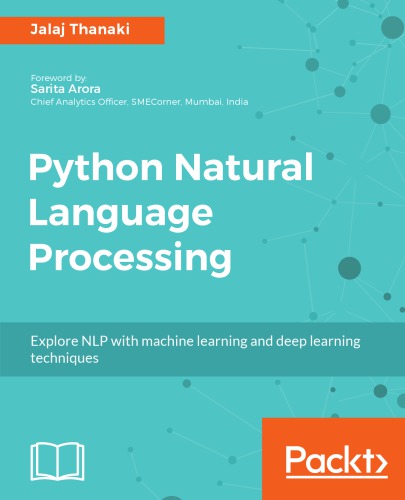 Python natural language processing: advanced machine learning and deep learning techniques for natural language processing