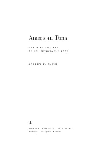 American tuna: the rise and fall of an improbable food