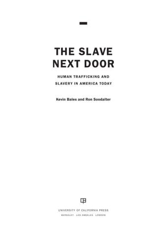 The Slave Next Door: Human Trafficking and Slavery in America Today