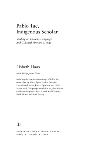 Pablo Tac, Indigenous Scholar: Writing on Luiseno Language and Colonial History, c.1840