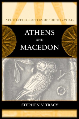 Athens and Macedon: attic letter-cutters of 300 to 229 B.C