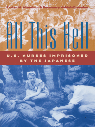 All this hell: U.S. nurses imprisoned by the Japanese